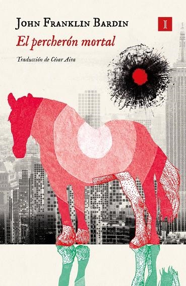 El percherón mortal | 9788419581587 | Bardin, John Franklin | Llibres.cat | Llibreria online en català | La Impossible Llibreters Barcelona