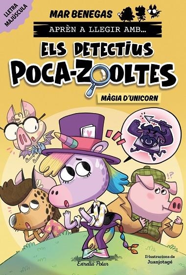 Aprèn a llegir amb Els detectius Poca-zooltes 4. Màgia d'unicorn | 9788413898858 | Benegas, Mar | Llibres.cat | Llibreria online en català | La Impossible Llibreters Barcelona