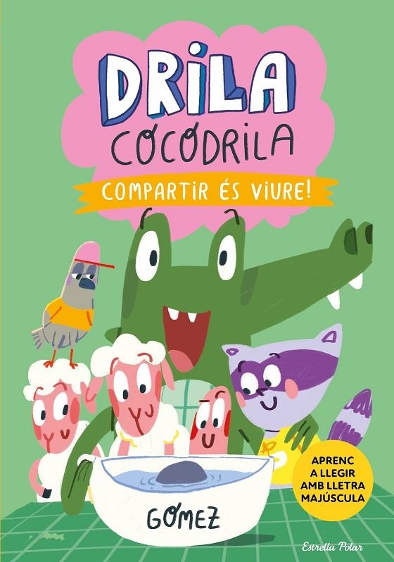 Drila Cocodrila 6. Compartir és viure | 9788413898865 | Gómez | Llibres.cat | Llibreria online en català | La Impossible Llibreters Barcelona