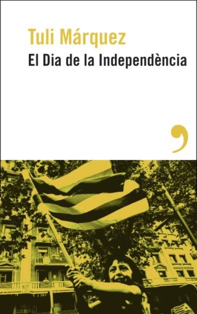 El dia de la independència | 9788419615886 | Márquez, Tuli | Llibres.cat | Llibreria online en català | La Impossible Llibreters Barcelona