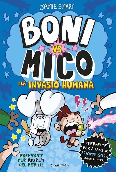 Boni vs. Mico 2. Boni vs. Mico i la Invasió humana | 9788413898490 | Smart, Jamie | Llibres.cat | Llibreria online en català | La Impossible Llibreters Barcelona