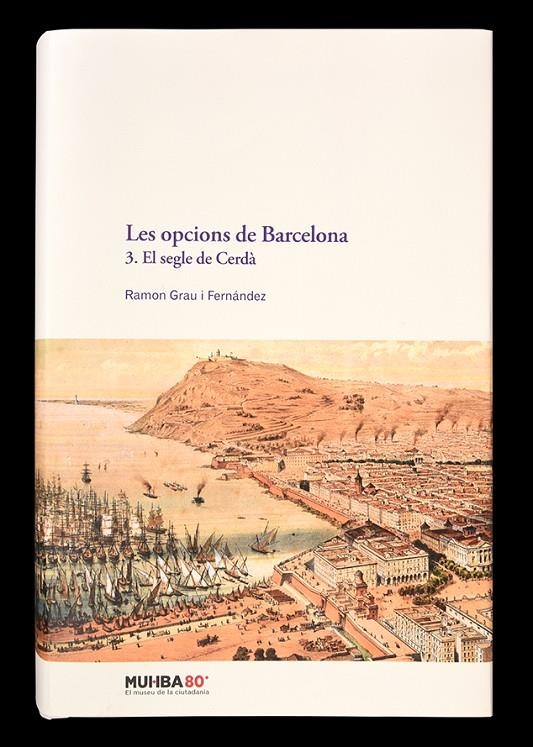 Les opcions de Barcelona. 3. El segle de Cerdà. | 9788491565833 | Grau i Fernández, Ramon | Llibres.cat | Llibreria online en català | La Impossible Llibreters Barcelona