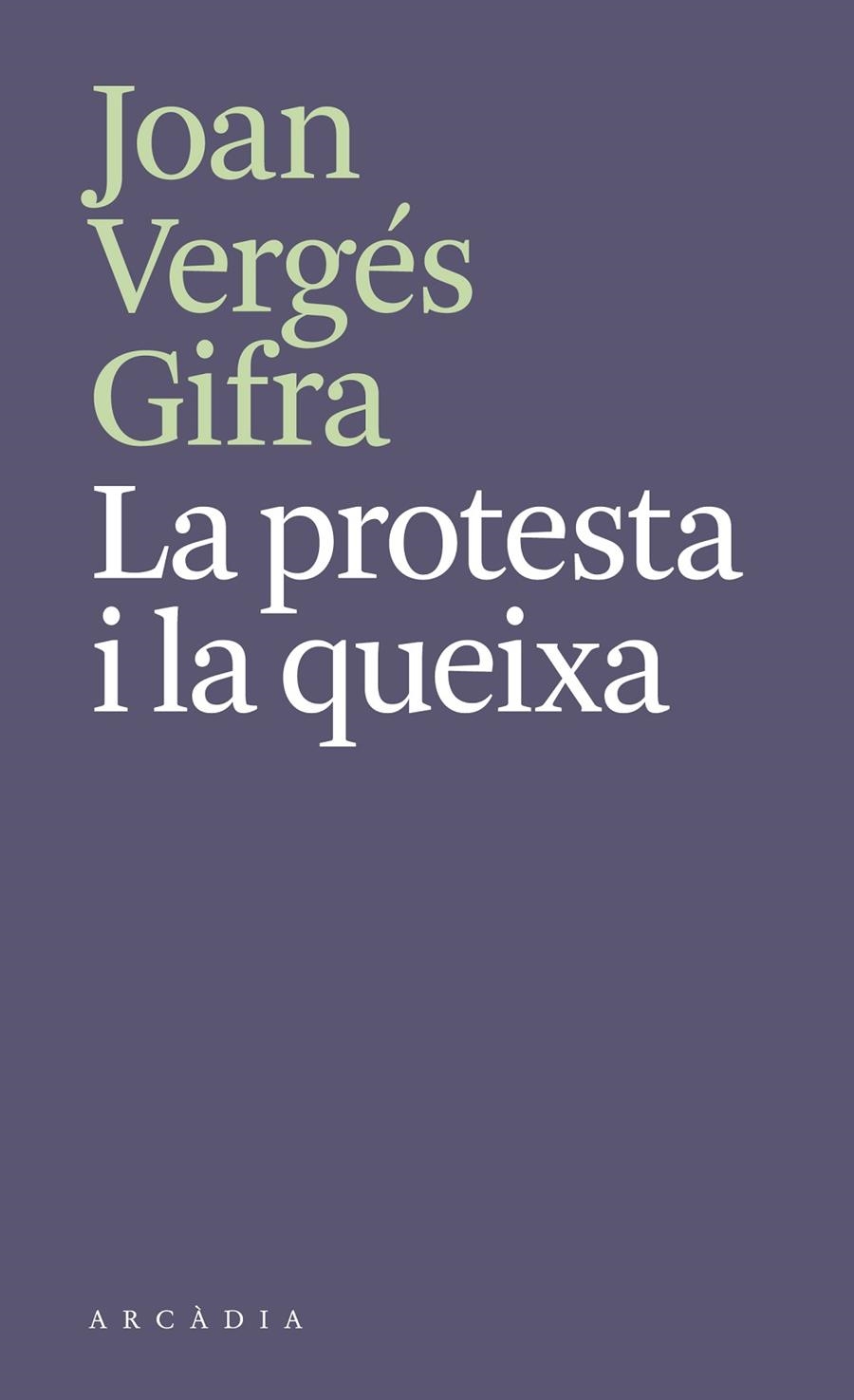 La protesta i la queixa | 9788412745788 | Vergés Gifra, Joan | Llibres.cat | Llibreria online en català | La Impossible Llibreters Barcelona