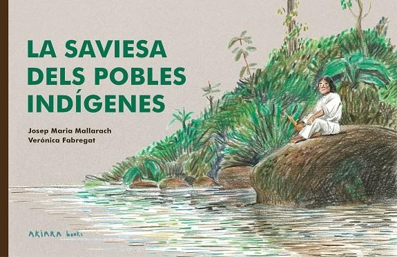 La saviesa dels pobles indígenes | 9788418972522 | Mallarach, Josep Maria | Llibres.cat | Llibreria online en català | La Impossible Llibreters Barcelona