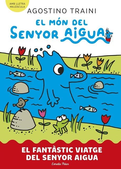 El món del senyor Aigua 1. El fantàstic viatge del senyor Aigua | 9788413899046 | Traini, Agostino | Llibres.cat | Llibreria online en català | La Impossible Llibreters Barcelona