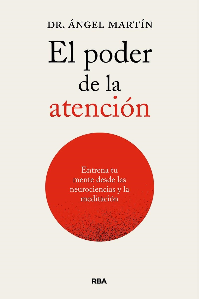 El poder de la atención. Entrena tu mente desde las neurociencias y la meditació | 9788411326247 | Martín, Ángel | Llibres.cat | Llibreria online en català | La Impossible Llibreters Barcelona