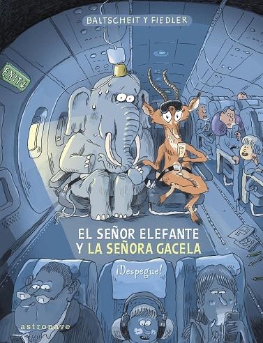 EL SEÑOR ELEFANTE Y LA SEÑORA GACELA. ¡DESPEGUE! | 9788467970616 | BALTSCHEIT, MARTIN/FIEDLER, MAX | Llibres.cat | Llibreria online en català | La Impossible Llibreters Barcelona