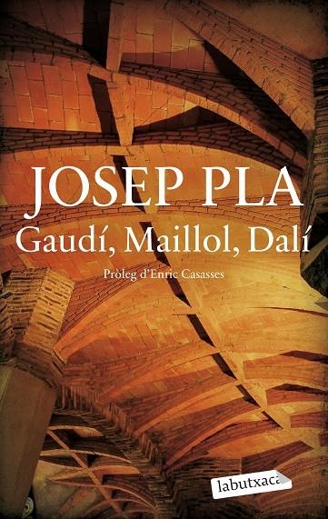 Gaudí, Maillol, Dalí | 9788419971593 | Pla, Josep | Llibres.cat | Llibreria online en català | La Impossible Llibreters Barcelona