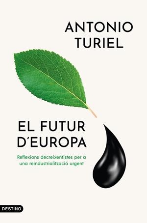 El futur d'Europa | 9788419734150 | Turiel Martínez, Antonio | Llibres.cat | Llibreria online en català | La Impossible Llibreters Barcelona