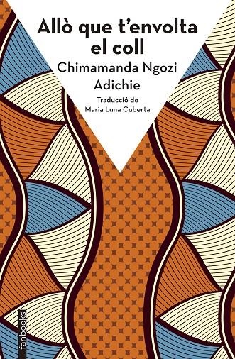 Allò que t'envolta el coll | 9788410028289 | Ngozi Adichie, Chimamanda | Llibres.cat | Llibreria online en català | La Impossible Llibreters Barcelona