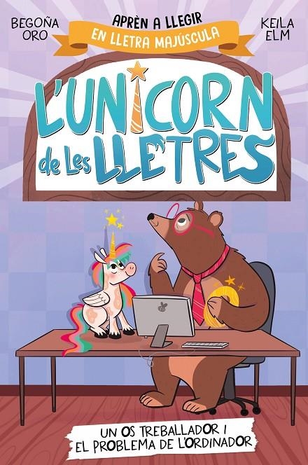 L'unicorn de les lletres 2 - Un os treballador i el problema de l'ordinador | 9788448868994 | Oro, Begoña | Llibres.cat | Llibreria online en català | La Impossible Llibreters Barcelona