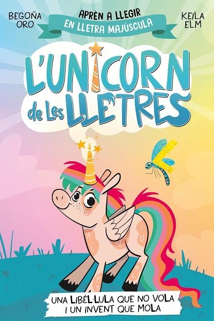 L'unicorn de les lletres 1 - Una libèl·lula que no vola i un invent que mola | 9788448868970 | Oro, Begoña | Llibres.cat | Llibreria online en català | La Impossible Llibreters Barcelona