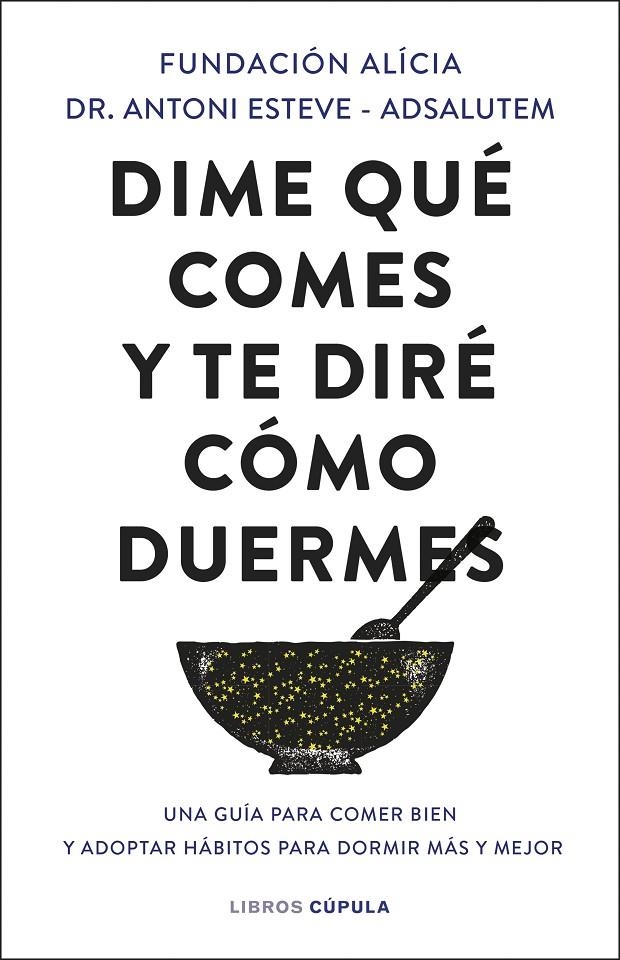 Dime qué comes y te diré cómo duermes | 9788448041724 | Fundación Alícia/Dr. Antoni Esteve | Llibres.cat | Llibreria online en català | La Impossible Llibreters Barcelona