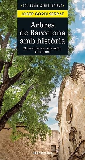 Arbres de Barcelona amb història | 9788413563848 | Gordi Serrat, Josep | Llibres.cat | Llibreria online en català | La Impossible Llibreters Barcelona