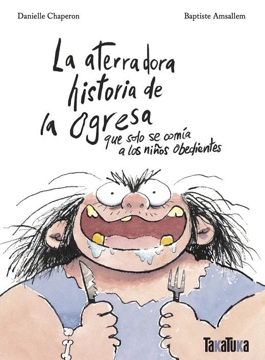 La aterradora historia de la ogresa que solo se comía a los niños obedientes | 9788418821790 | Chaperon, Danielle | Llibres.cat | Llibreria online en català | La Impossible Llibreters Barcelona