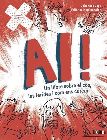 Ai! Un llibre sobre el cos, les ferides i com ens curem | 9788418821929 | Vogt, Johannes/Horstchäfer, Felicites | Llibres.cat | Llibreria online en català | La Impossible Llibreters Barcelona