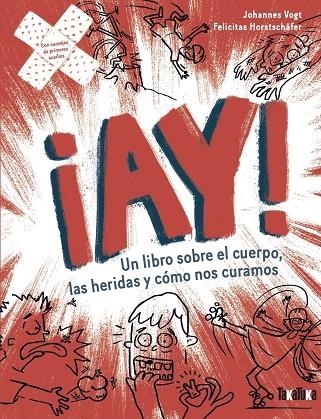 ¡Ay! Un libro sobre el cuerpo, las heridas y cómo nos curamos | 9788418821912 | Vogt, Johannes | Llibres.cat | Llibreria online en català | La Impossible Llibreters Barcelona