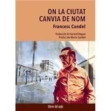 On la ciutat canvia de nom | 9788481280807 | Candel, Francesc | Llibres.cat | Llibreria online en català | La Impossible Llibreters Barcelona