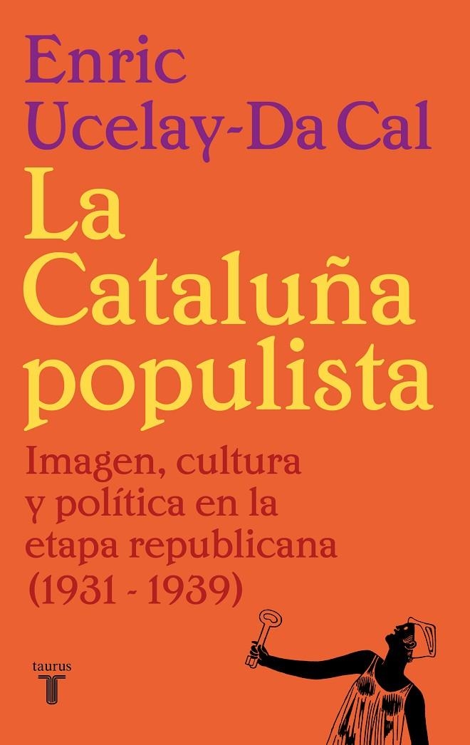 La Cataluña populista | 9788430626526 | Ucelay-Da Cal, Enric | Llibres.cat | Llibreria online en català | La Impossible Llibreters Barcelona