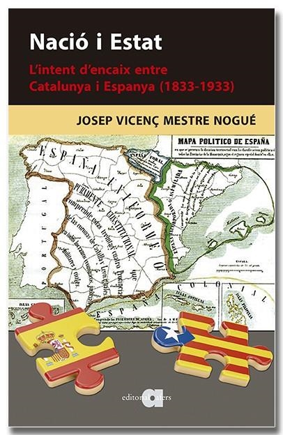 Nació i Estat. L'intent d'encaix entre Catalunya i Espanya (1833-1933) | 9788418618901 | Mestre Nogué, Josep Vicenç | Llibres.cat | Llibreria online en català | La Impossible Llibreters Barcelona