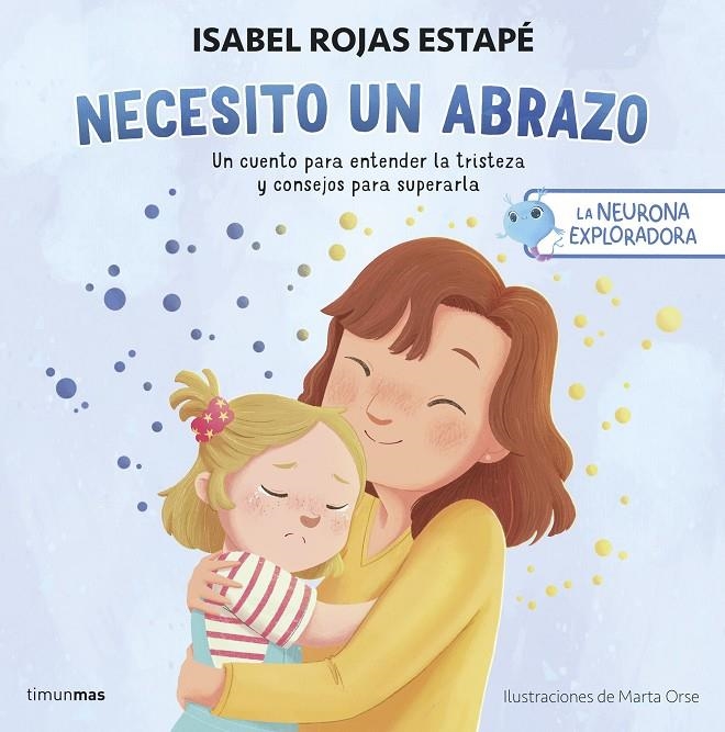 La neurona exploradora. Necesito un abrazo | 9788408292517 | Rojas Estapé, Isabel | Llibres.cat | Llibreria online en català | La Impossible Llibreters Barcelona