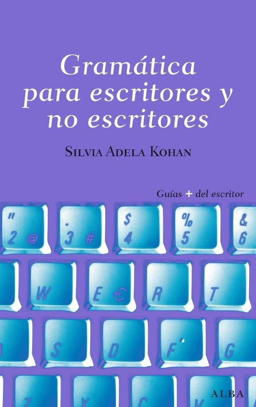 Gramatica para escritores y no escritores | 9788484285809 | Kohan, Silvia A. | Llibres.cat | Llibreria online en català | La Impossible Llibreters Barcelona