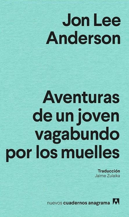 Aventuras de un joven vagabundo por los muelles | 9788433927200 | Anderson, Jon Lee | Llibres.cat | Llibreria online en català | La Impossible Llibreters Barcelona