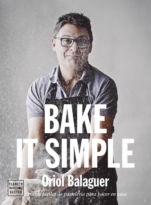 Bake it simple. Edición tapa blanda | 9788408284888 | Balaguer, Oriol | Llibres.cat | Llibreria online en català | La Impossible Llibreters Barcelona