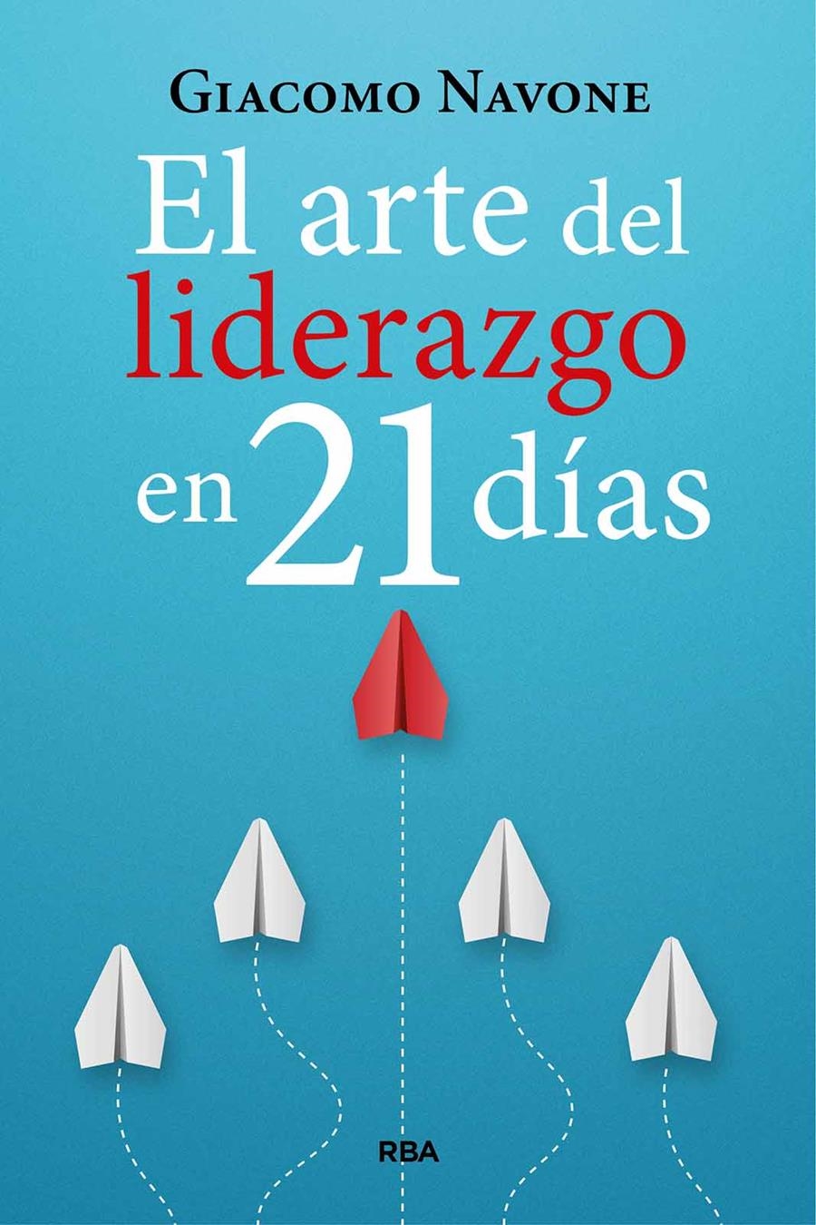 El arte del liderazgo en 21 días | 9788411326254 | Navone, Giacomo | Llibres.cat | Llibreria online en català | La Impossible Llibreters Barcelona