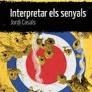 Interpretar els senyals | 9788419415363 | Casals i Merchán, Jordi | Llibres.cat | Llibreria online en català | La Impossible Llibreters Barcelona