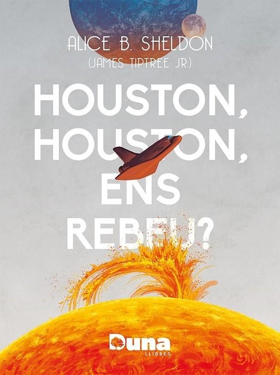 Houston, Houston ens rebeu? | 9788412838558 | B. Sheldon, Alice | Llibres.cat | Llibreria online en català | La Impossible Llibreters Barcelona