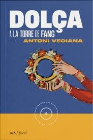 Dolça a la Torre de Fang | 9788419059291 | Veciana Ribes, Antoni | Llibres.cat | Llibreria online en català | La Impossible Llibreters Barcelona