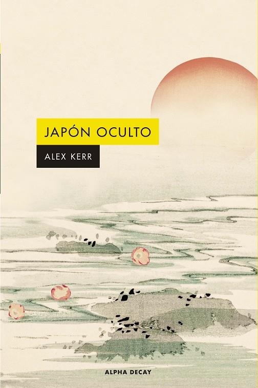 Japón oculto | 9788412797046 | Kerr, Alex | Llibres.cat | Llibreria online en català | La Impossible Llibreters Barcelona