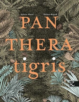 Panthera tigris | 9788418558979 | Alzial, Sylvain | Llibres.cat | Llibreria online en català | La Impossible Llibreters Barcelona