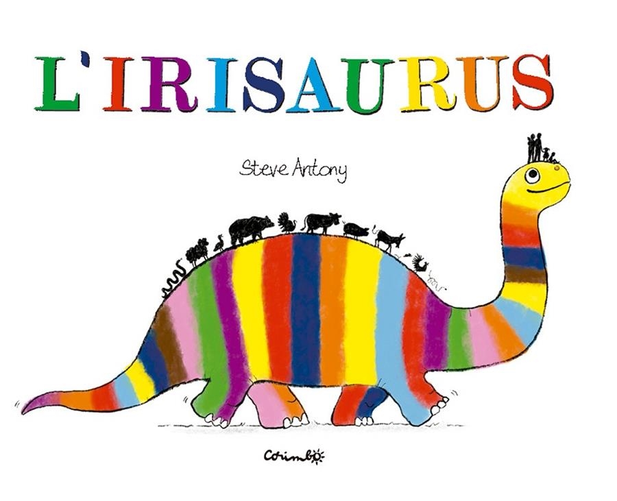 L'IRISAURUS | 9788484706762 | ANTONY, ESTEVE | Llibres.cat | Llibreria online en català | La Impossible Llibreters Barcelona