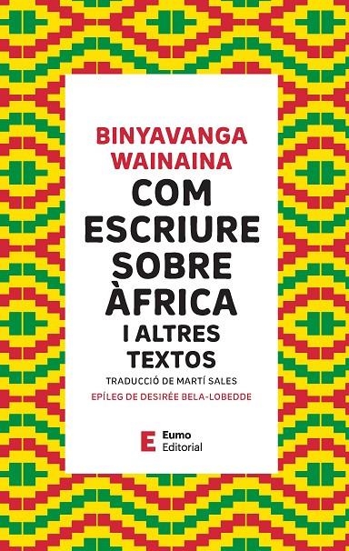 Com escriure sobre Àfrica | 9788497668514 | Wainaina, Binyavanga/Bela-Lobedde, Desirée | Llibres.cat | Llibreria online en català | La Impossible Llibreters Barcelona