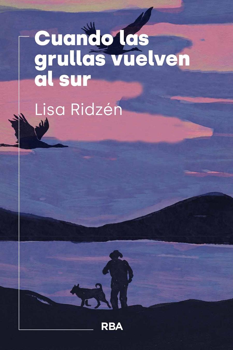 Cuando las grullas vuelven al sur | 9788411326544 | Ridzén, Lisa | Llibres.cat | Llibreria online en català | La Impossible Llibreters Barcelona