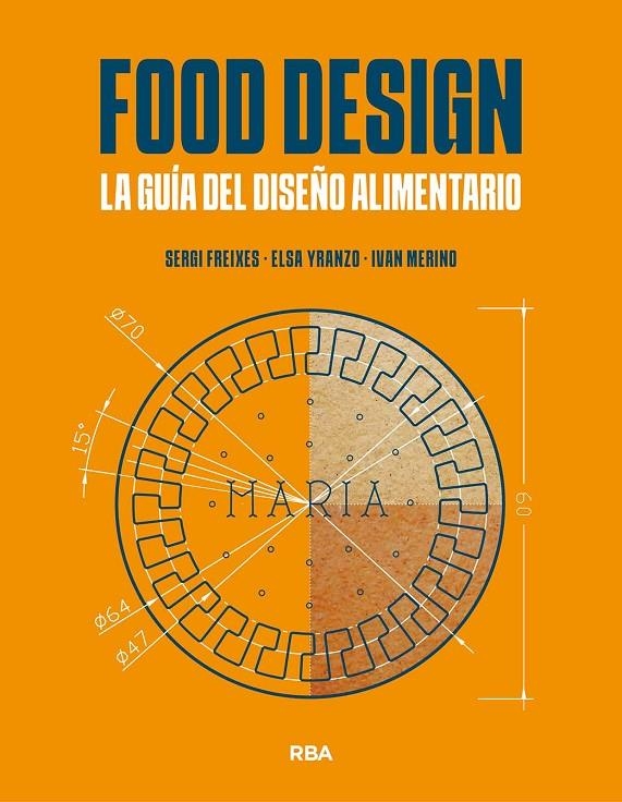 Food Design. La guía del diseño alimentario | 9788491873471 | Freixes, Sergi/Yranzo, Elsa/Merino, Iván | Llibres.cat | Llibreria online en català | La Impossible Llibreters Barcelona