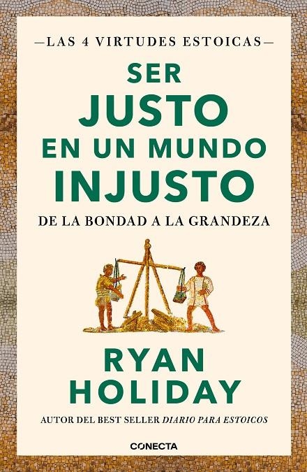 Ser justo en un mundo injusto (Las 4 virtudes estoicas 3) | 9788417992880 | Holiday, Ryan | Llibres.cat | Llibreria online en català | La Impossible Llibreters Barcelona