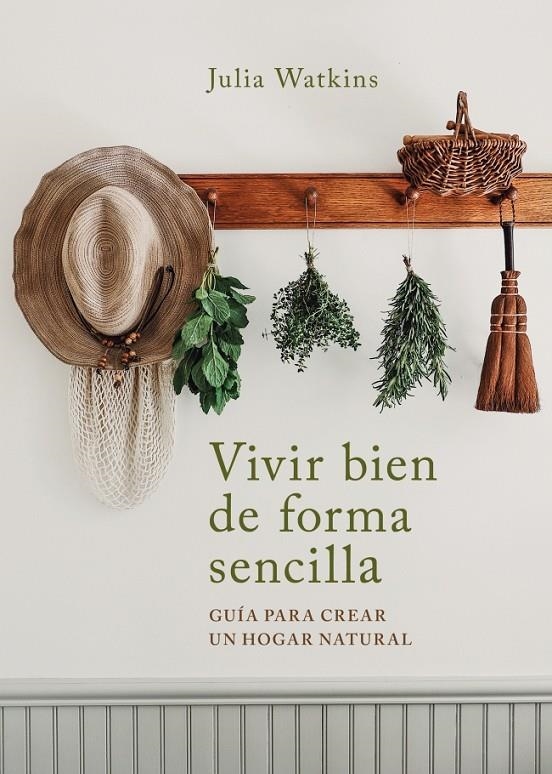 Vivir bien de forma sencilla | 9788403522695 | Watkins, Julia | Llibres.cat | Llibreria online en català | La Impossible Llibreters Barcelona