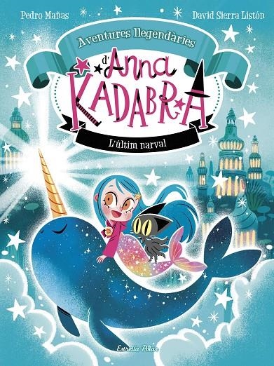 Anna Kadabra. Aventures llegendàries 3. L´últim narval | 9788418444845 | Mañas, Pedro / Sierra Listón, David | Llibres.cat | Llibreria online en català | La Impossible Llibreters Barcelona