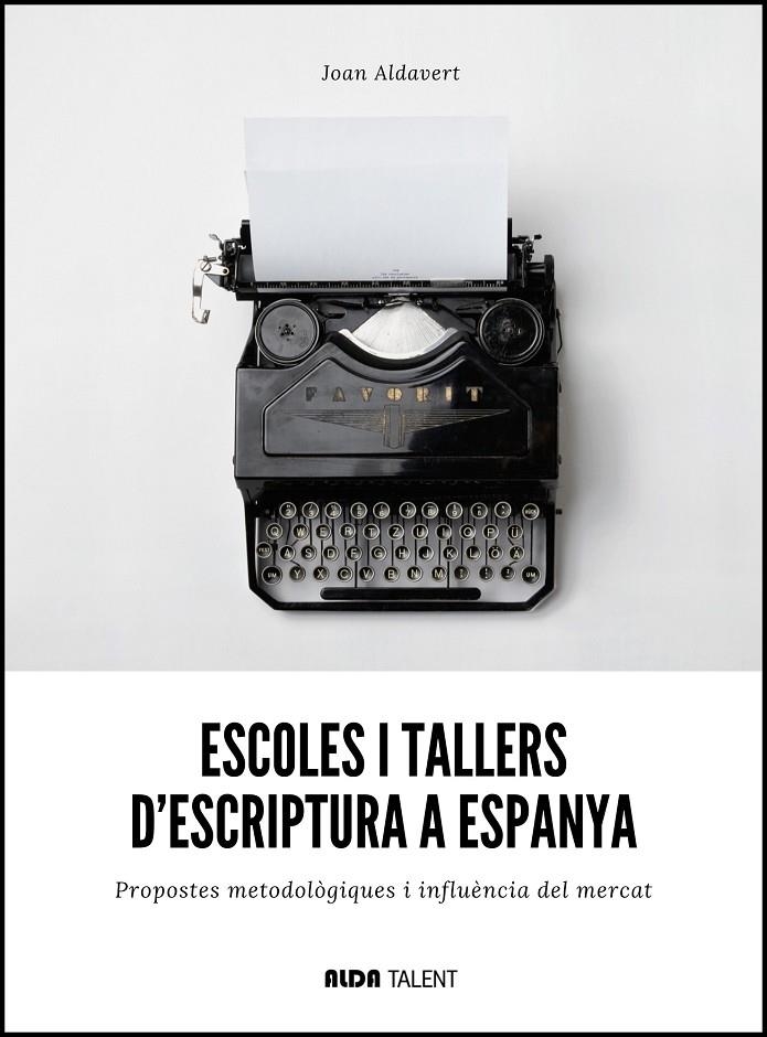 Escoles i tallers d’escriptura a Espanya | 9788410123472 | Aldavert, Joan | Llibres.cat | Llibreria online en català | La Impossible Llibreters Barcelona