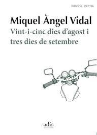 Vint-i-cinc dies d'agost i tres dies de setembre | 9788412827040 | Vidal, Miquel Àngel | Llibres.cat | Llibreria online en català | La Impossible Llibreters Barcelona