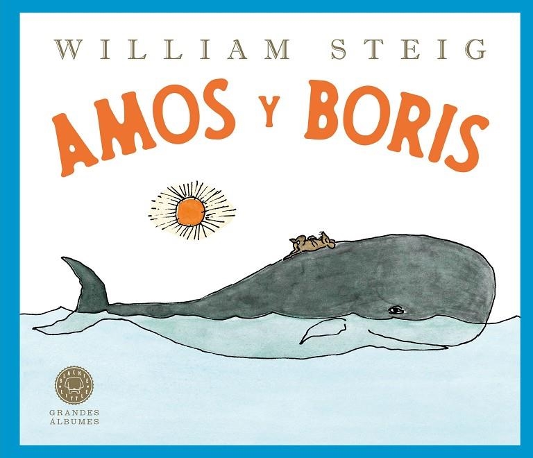 Amos y Boris (Grandes Álbumes) | 9788410025882 | Steig, William | Llibres.cat | Llibreria online en català | La Impossible Llibreters Barcelona