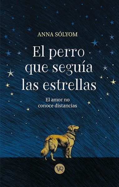 El perro que seguía las estrellas | 9788419873552 | Sólyom, Anna | Llibres.cat | Llibreria online en català | La Impossible Llibreters Barcelona