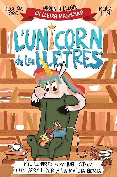 L'unicorn de les lletres - Mil llibres, una biblioteca i un perill per a la rateta Berta | 9788448870478 | Oro, Begoña | Llibres.cat | Llibreria online en català | La Impossible Llibreters Barcelona