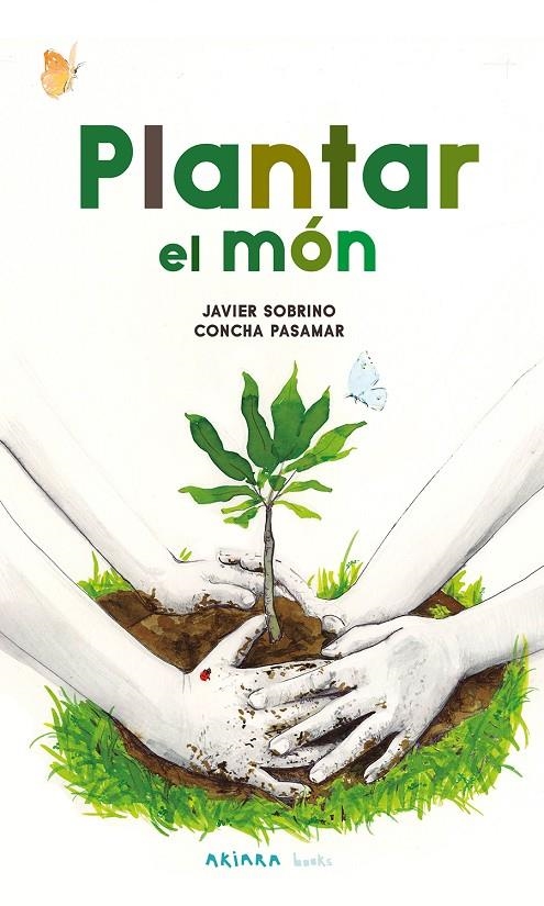 Plantar el món | 9788418972584 | Sobrino, Javier | Llibres.cat | Llibreria online en català | La Impossible Llibreters Barcelona