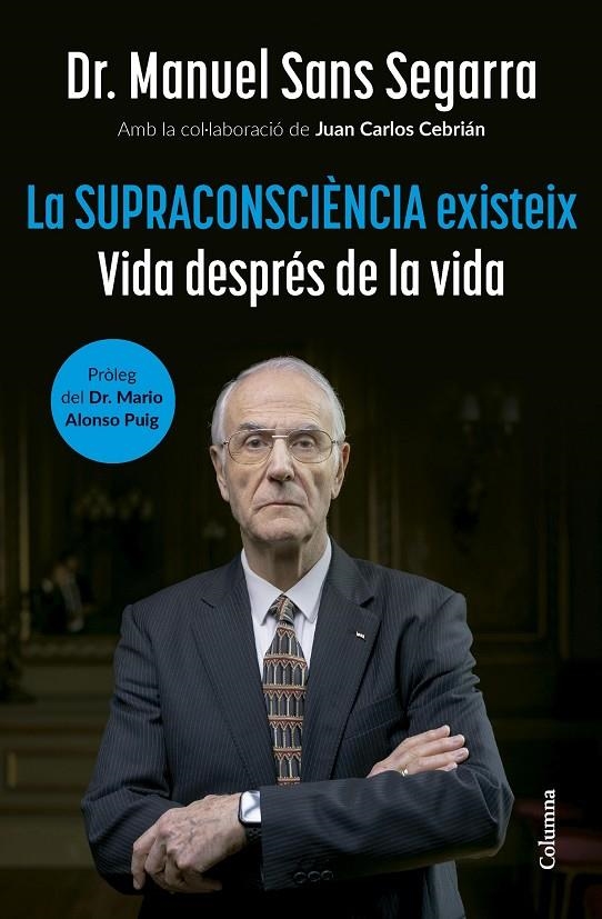 La Supraconsciència existeix | 9788466432955 | Segarra, Sans Manuel Dr. / Cebrián, Juan Carlos | Llibres.cat | Llibreria online en català | La Impossible Llibreters Barcelona