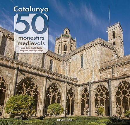 Catalunya: 50 monestirs medievals | 9788413564418 | Cartañá Mantilla, Carles | Llibres.cat | Llibreria online en català | La Impossible Llibreters Barcelona