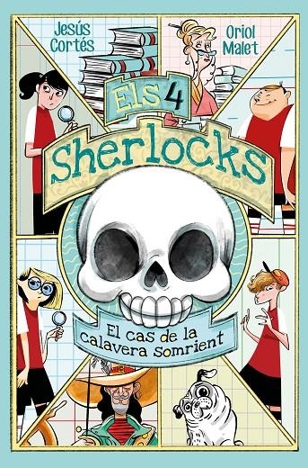 Els 4 Sherlocks 6. El cas de la calavera somrient | 9788413587226 | Jesús Cortés | Llibres.cat | Llibreria online en català | La Impossible Llibreters Barcelona